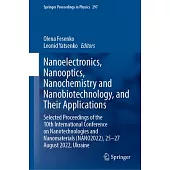 Nanoelectronics, Nanooptics, Nanochemistry and Nanobiotechnology, and Their Applications: Selected Proceedings of the 10th International Conference on