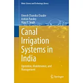 Canal Irrigation Systems in India: Operation, Maintenance, and Management