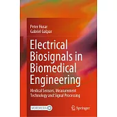Electrical Biosignals in Biomedical Engineering: Medical Sensors, Measurement Technology and Signal Processing