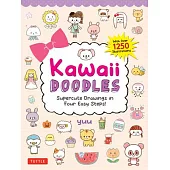 Kawaii Doodles: Supercute Drawings in Four Easy Steps (with Over 1,250 Illustrations)