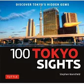 100 Tokyo Sights: Discover Tokyo’s Hidden Gems