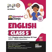 Olympiad Champs English Class 5 with Chapter-wise Previous 10 Year (2013 - 2022) Questions 5th Edition Complete Prep Guide with Theory, PYQs, Past & P