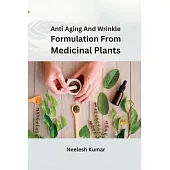 Anti Aging and Wrinkle Formulation from Medicinal Plants