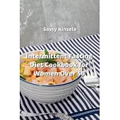 Intermittent Fasting Diet Cookbook for Women Over 50