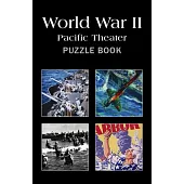 Wwii: Pacific Theater Puzzle Book