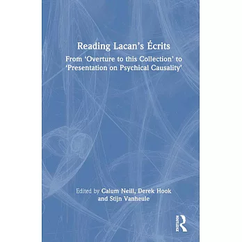 Reading Lacan’s Écrits: From ’Overture to This Collection’ to ’Presentation on Psychical Causality’