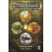 Through the Hedgerow: A Roleplaying Game of Rustic Fantasy
