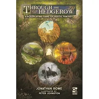 Through the Hedgerow: A Roleplaying Game of Rustic Fantasy