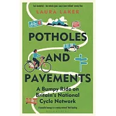 Potholes and Pavements: A Journey Around Britain on the National Cycle Network