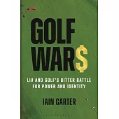 Golf Wars: LIV and Golf’s Bitter Battle for Power and Identity