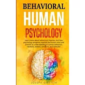 Behavioral Human Psychology: Learn more about behavioral theories, and how psychology programs explore the human mind and provide an understanding