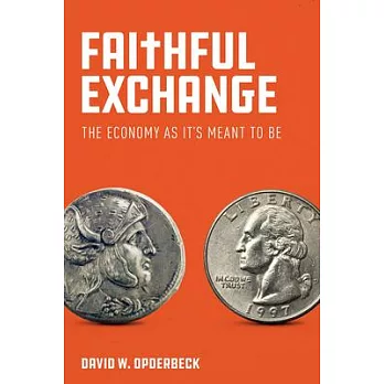 Faithful Exchange: The Economy as It’s Meant to Be