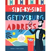 The Side-By-Side Gettysburg Address: With Side-By-Side Plain English Translations, Plus Definitions and More!