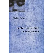 Beckett’s Children: Samuel Beckett, Susan Howe, My Son, and Me