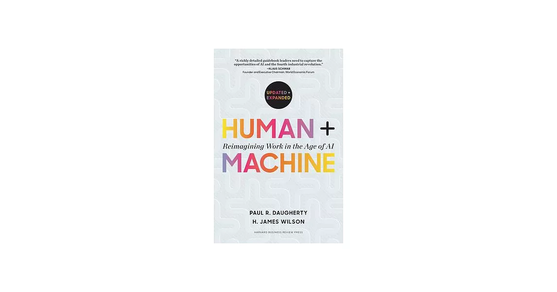 博客來-Human + Machine, Updated and Expanded: Reimagining Work in the Age ...