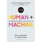 Human + Machine, Updated and Expanded: Reimagining Work in the Age of AI