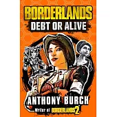 Borderlands: Debt or Alive