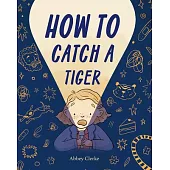 How to Catch a Tiger