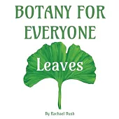 Botany for Everyone: Leaves