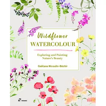 Wildflower Watercolour: Recognize & Paint the Poetry of Nature