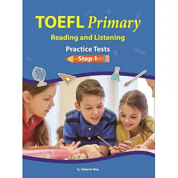 TOEFL Primary Reading and Listening: Practice Tests Step 1 (with Online MP3)