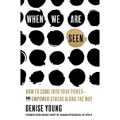 When We Are Seen: The Art of Becoming Ourselves