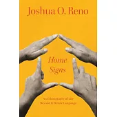 Home Signs: An Ethnography of Life Beyond and Beside Language