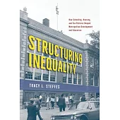 Structuring Inequality: How Schooling, Housing, and Tax Policies Shaped Metropolitan Development and Education