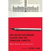 The Notwithstanding Clause and the Canadian Charter: Rights, Reforms, and Controversies