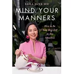 Mind Your Manners: How to Be Your Best Self in Any Situation