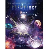COSMOLOGY - Volume 4: The Ultimate Guide to Stargazing
