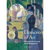 The Elements of Art: How to Decode the Great Works