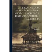 ...The Santa Clara Valley, Puente Hills and Los Angeles Oil Districts, Southern California