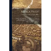 Africa Pilot: Comprises the Sailing Directions of the Southwest Coast of Africa From Cape Palmas to the Cape of Good Hope, Including