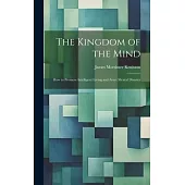 The Kingdom of the Mind: How to Promote Intelligent Living and Avert Mental Disaster
