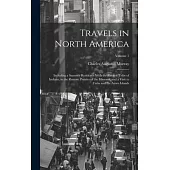 Travels in North America: Including a Summer Residence With the Pawnee Tribe of Indians, in the Remote Prairies of the Missouri, and a Visit to