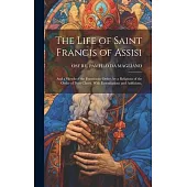The Life of Saint Francis of Assisi; and a Sketch of the Franciscan Order, by a Religious of the Order of Poor Clares. With Emendations and Additions,