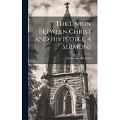 The Union Between Christ and His People, 4 Sermons