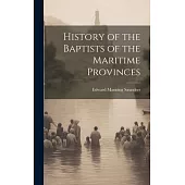 History of the Baptists of the Maritime Provinces