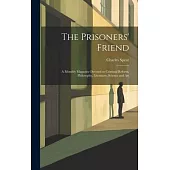 The Prisoners’ Friend: A Monthly Magazine Devoted to Criminal Reform, Philosophy, Literature, Science and Art