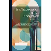 The Treasury of British Eloquence: Specimens of Brilliant Orations by the Most Eminent Statesmen, Divines, Etc. of Great Britain of the Last Four Cent