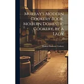 Murray’s Modern Cookery Book. Modern Domestic Cookery, by a Lady