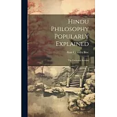 Hindu Philosophy Popularly Explained: The Orthodox Systems