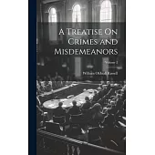 A Treatise On Crimes and Misdemeanors; Volume 2