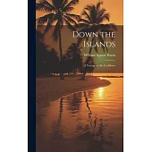 Down the Islands: A Voyage to the Caribbees