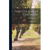 Fruit Culture in Colorado: A Manual of Information
