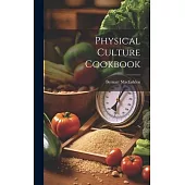 Physical Culture Cookbook