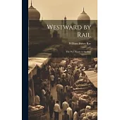 Westward by Rail: The New Route to the East