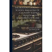 The Boston Cooking-school Magazine Of Culinary Science And Domestic Economics, Volume 18, Issue 2