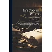 The Croker Papers: The Correspondence And Diaries Of The Late Right Honourable John Wilson Croker...1809 To 1830; Volume 1